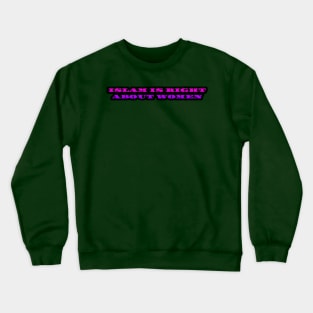 Islam Is Right Crewneck Sweatshirt